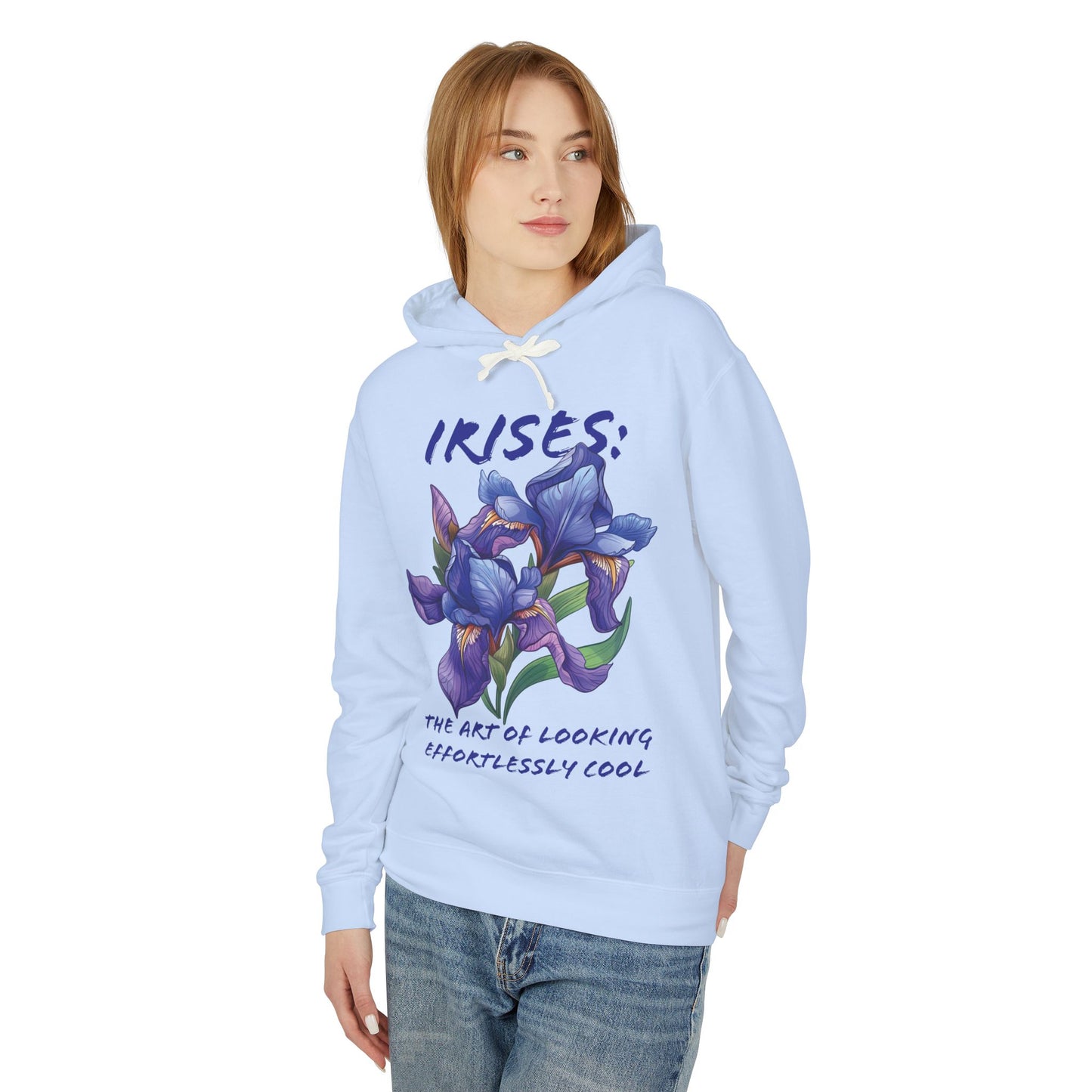 Flower Quote | Lightweight Hooded Sweatshirt | Irises