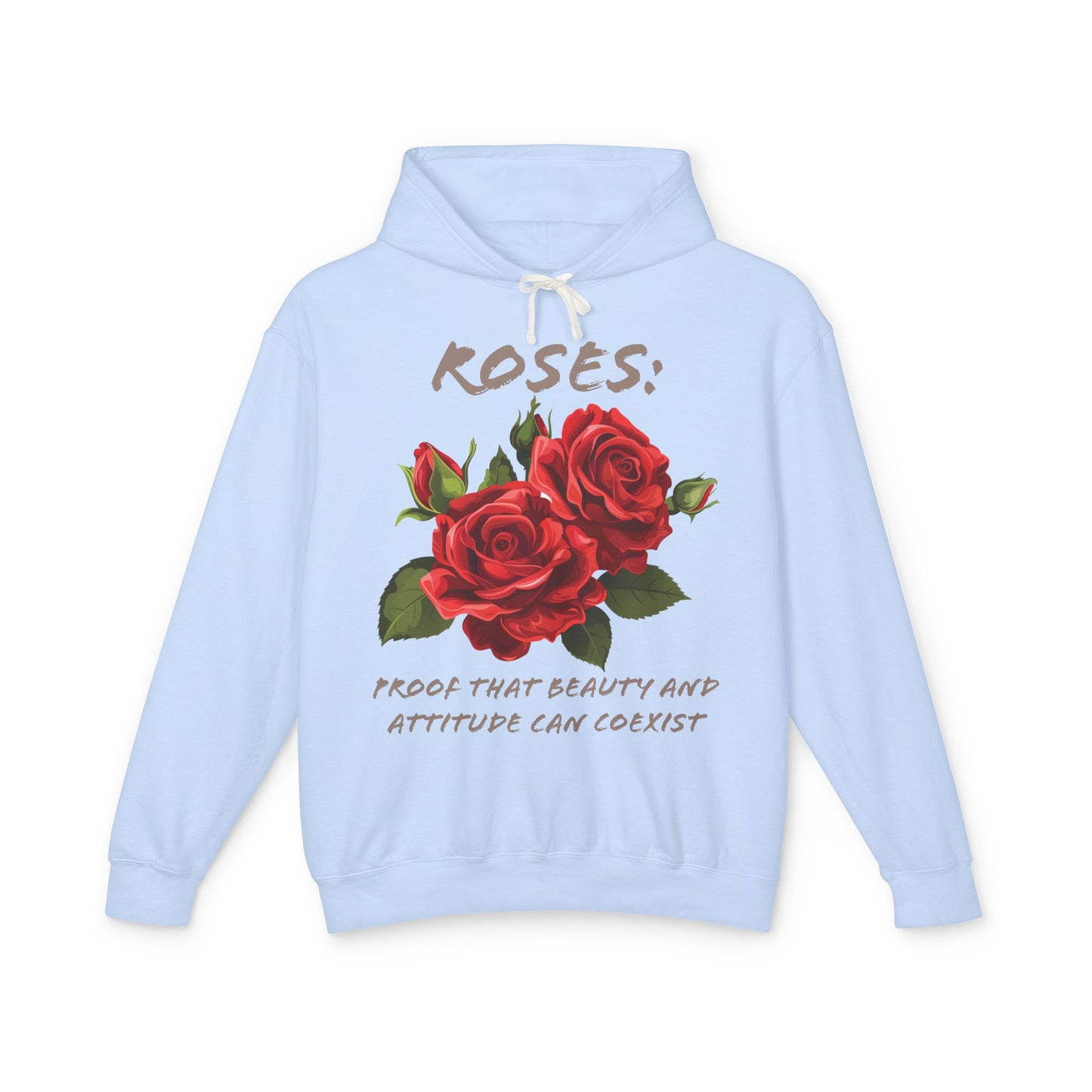 Flower Quote | Lightweight Hooded Sweatshirt | Roses