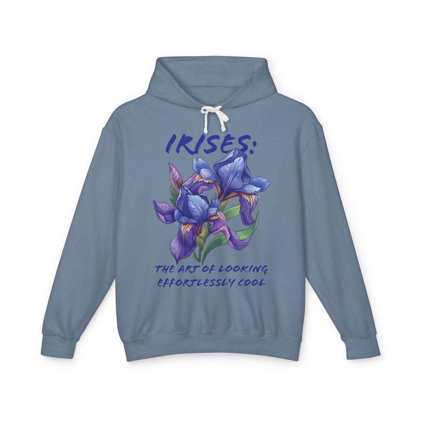 Flower Quote | Lightweight Hooded Sweatshirt | Irises