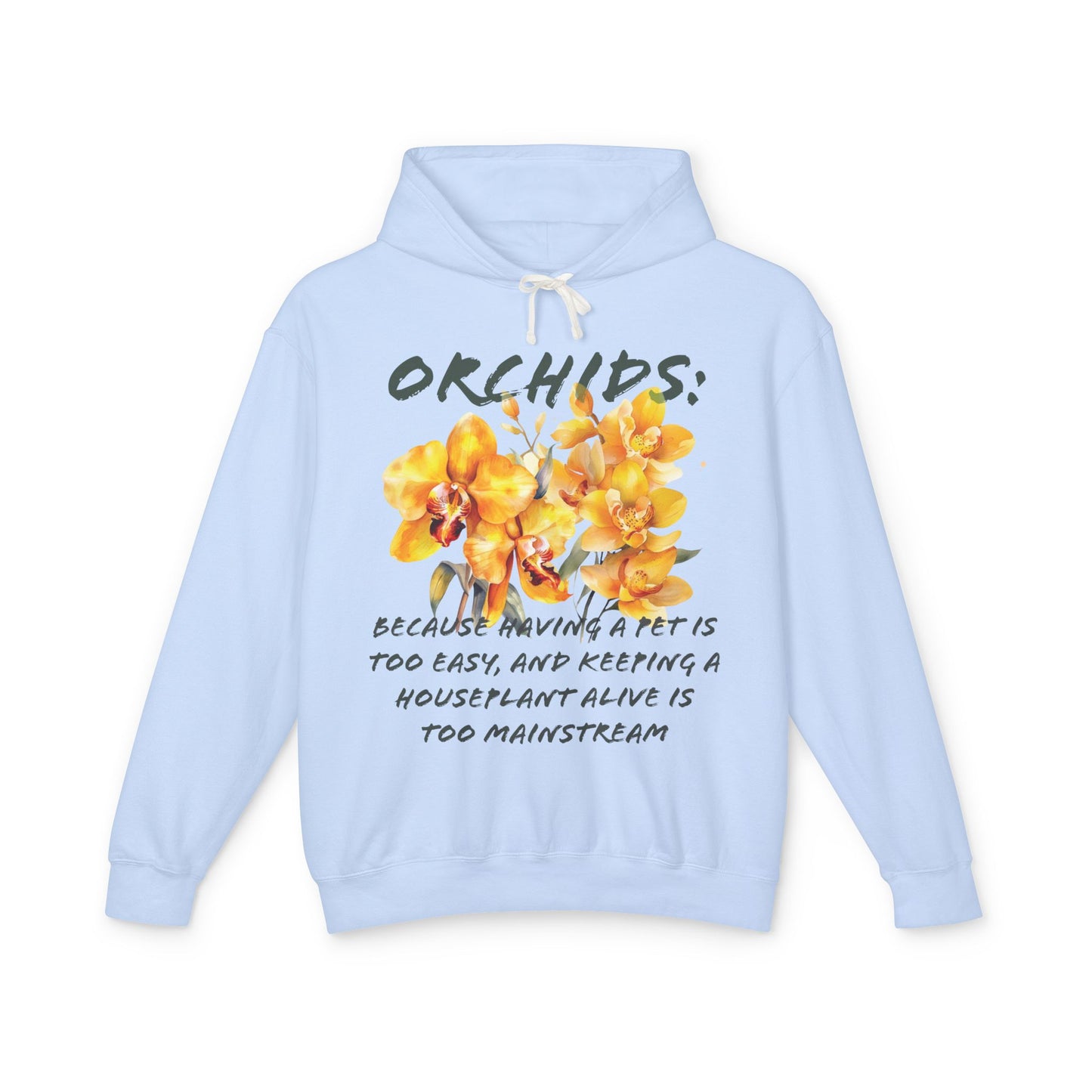 Flower Quote | Lightweight Hooded Sweatshirt | Orchids